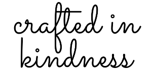 Crafted in Kindness